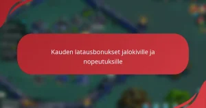 Kauden latausbonukset jalokiville ja nopeutuksille