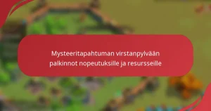 Mysteeritapahtuman virstanpylvään palkinnot nopeutuksille ja resursseille