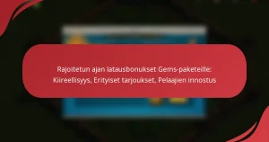Rajoitetun ajan latausbonukset Gems-paketeille: Kiireellisyys, Erityiset tarjoukset, Pelaajien innostus