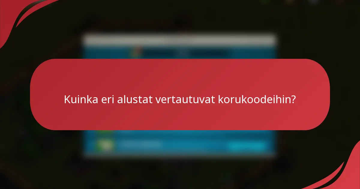 Kuinka eri alustat vertautuvat korukoodeihin?