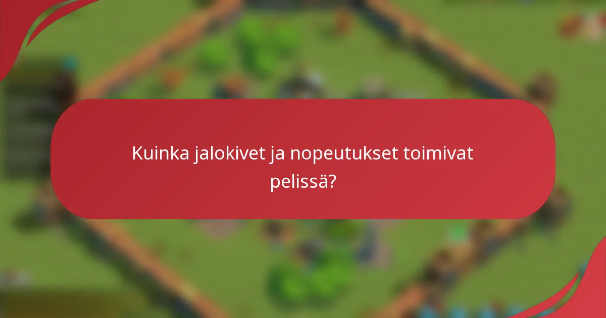 Kuinka jalokivet ja nopeutukset toimivat pelissä?