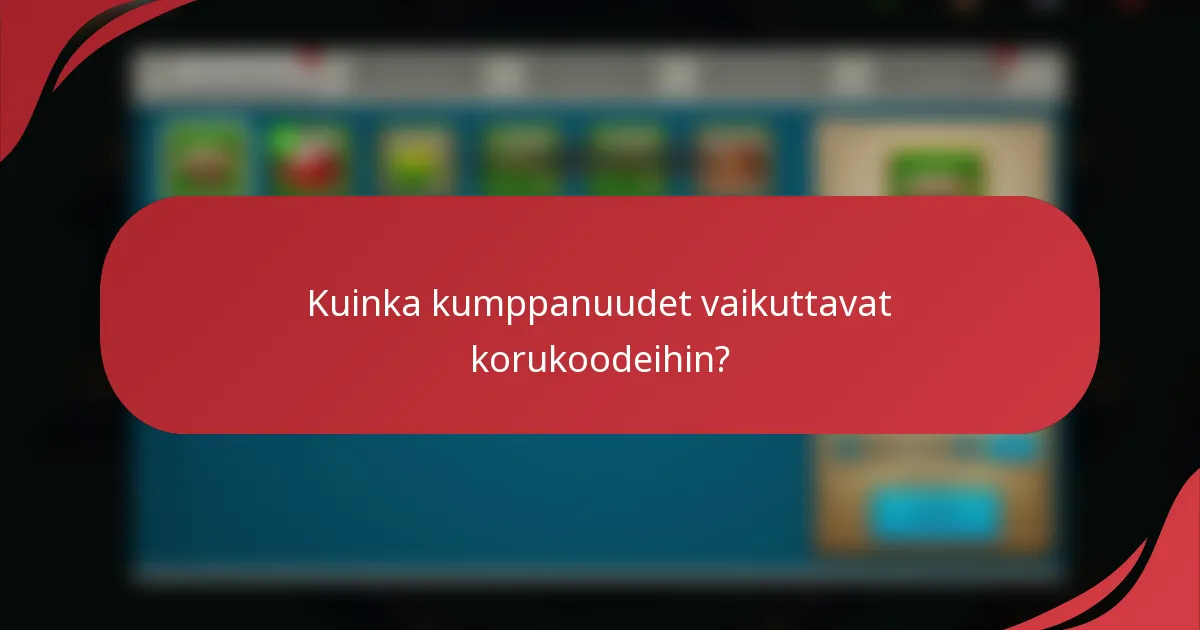 Kuinka kumppanuudet vaikuttavat korukoodeihin?