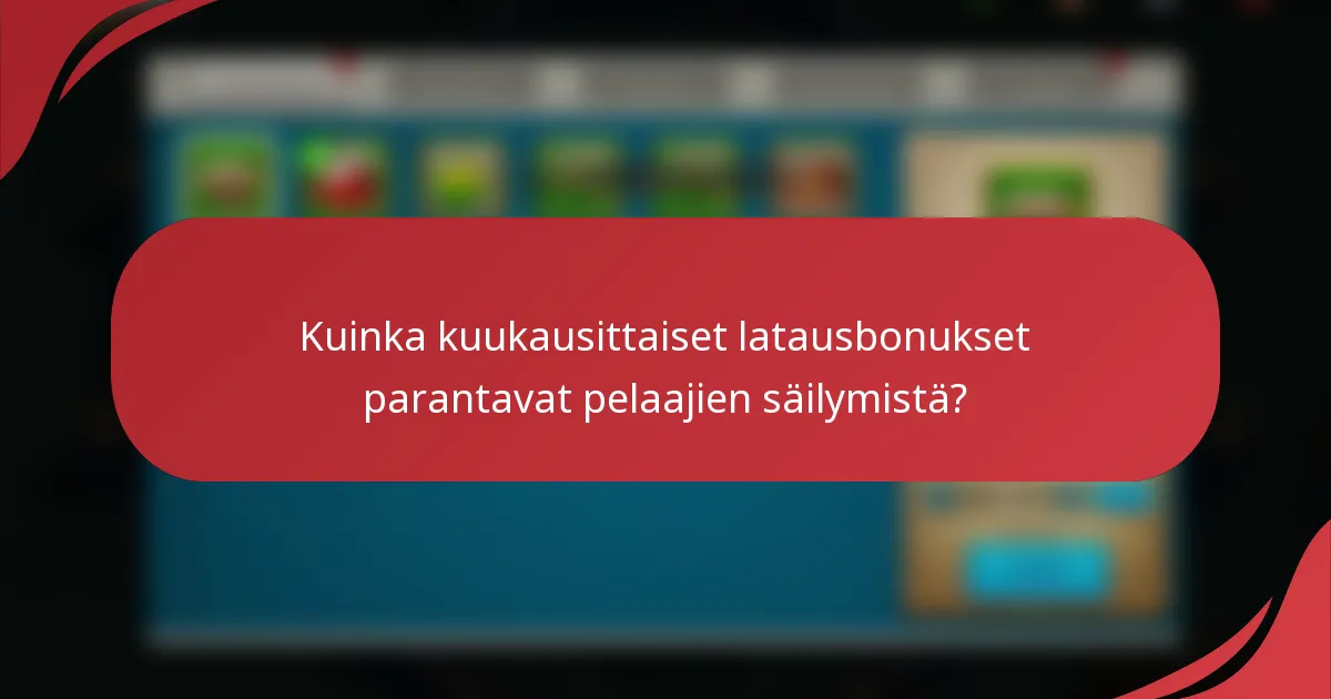 Kuinka kuukausittaiset latausbonukset parantavat pelaajien säilymistä?