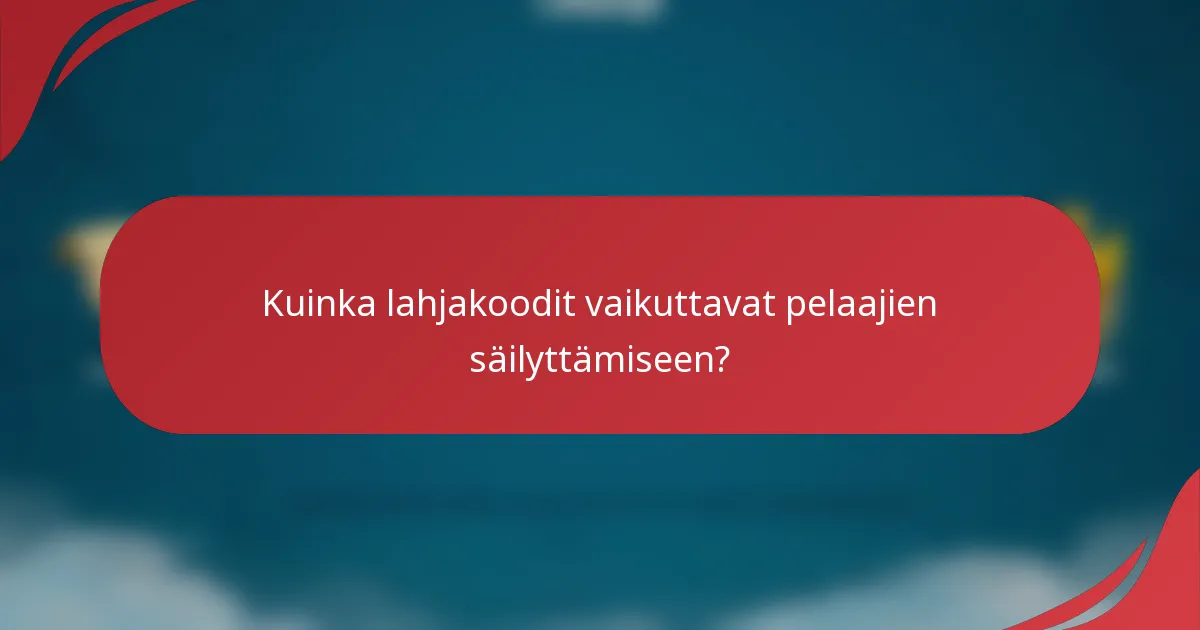 Kuinka lahjakoodit vaikuttavat pelaajien säilyttämiseen?
