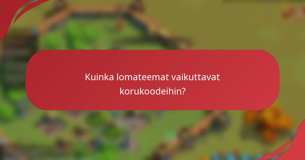 Kuinka lomateemat vaikuttavat korukoodeihin?