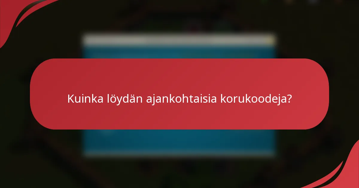 Kuinka löydän ajankohtaisia korukoodeja?