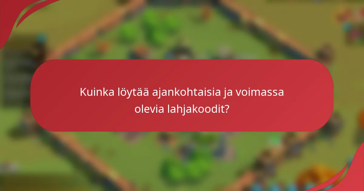 Kuinka löytää ajankohtaisia ja voimassa olevia lahjakoodit?