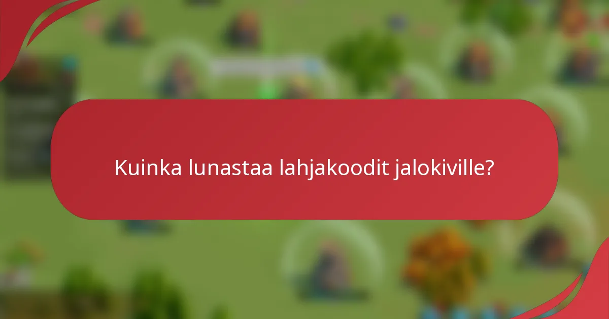 Kuinka lunastaa lahjakoodit jalokiville?
