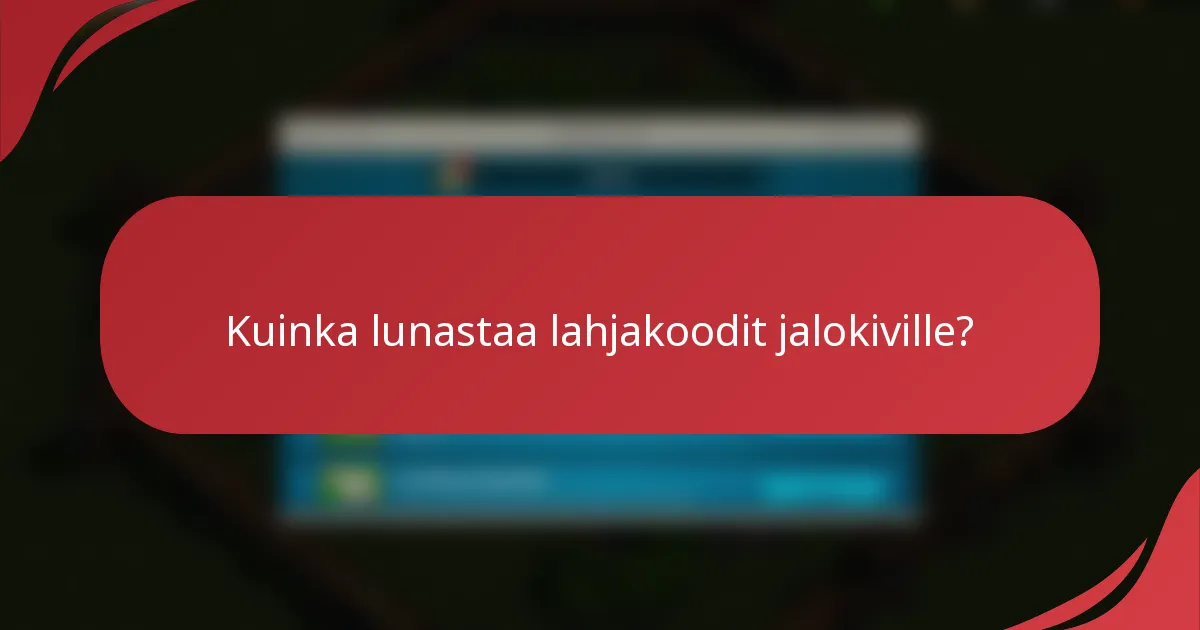 Kuinka lunastaa lahjakoodit jalokiville?