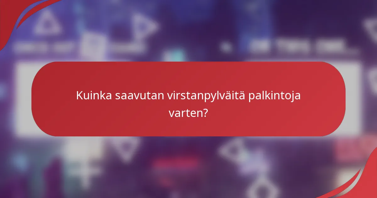 Kuinka saavutan virstanpylväitä palkintoja varten?