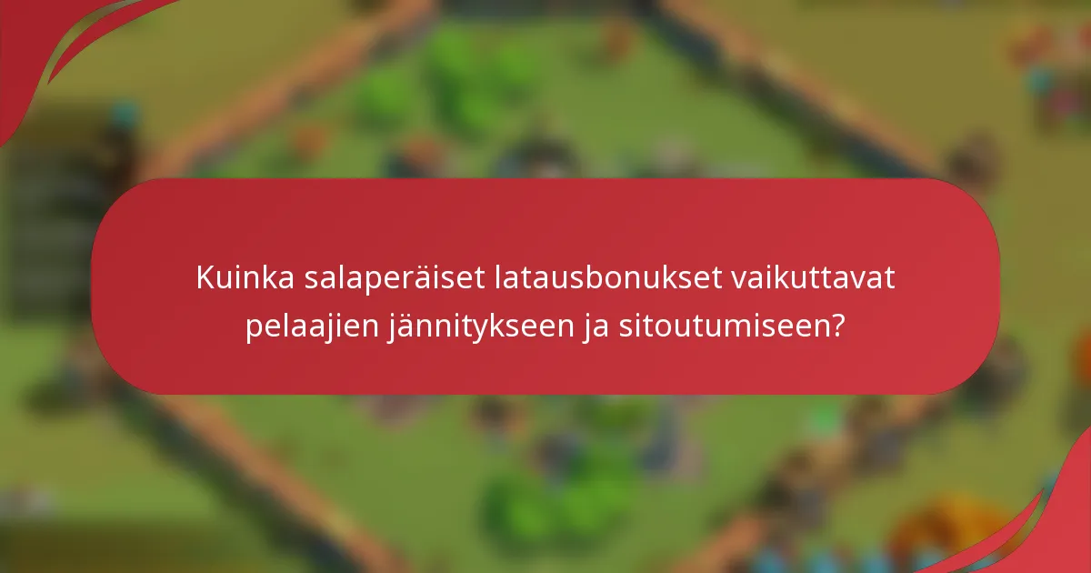 Kuinka salaperäiset latausbonukset vaikuttavat pelaajien jännitykseen ja sitoutumiseen?