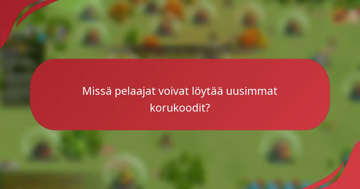 Missä pelaajat voivat löytää uusimmat korukoodit?
