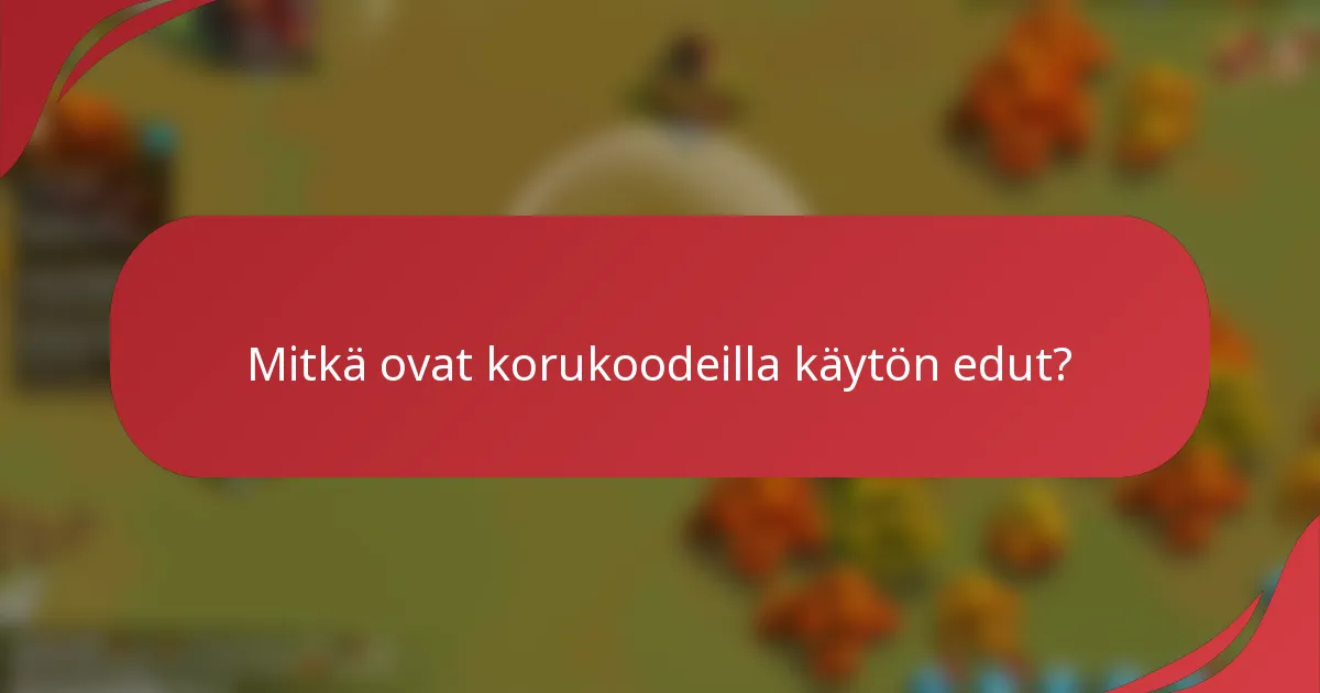 Mitkä ovat korukoodeilla käytön edut?