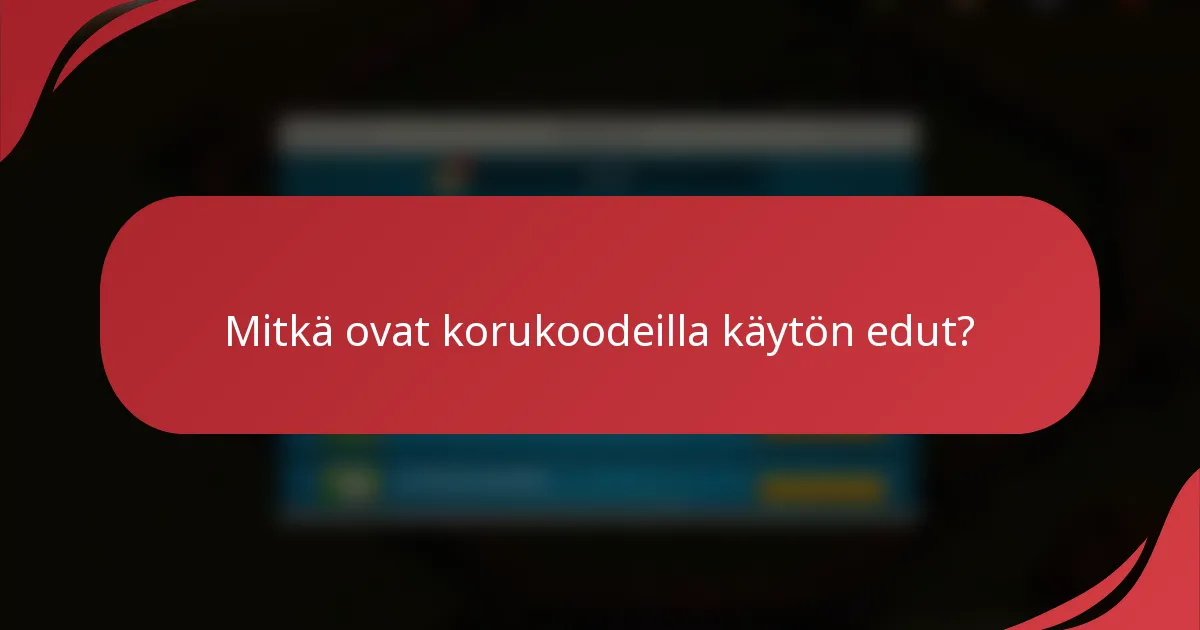 Mitkä ovat korukoodeilla käytön edut?
