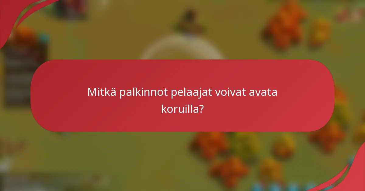 Mitkä palkinnot pelaajat voivat avata koruilla?