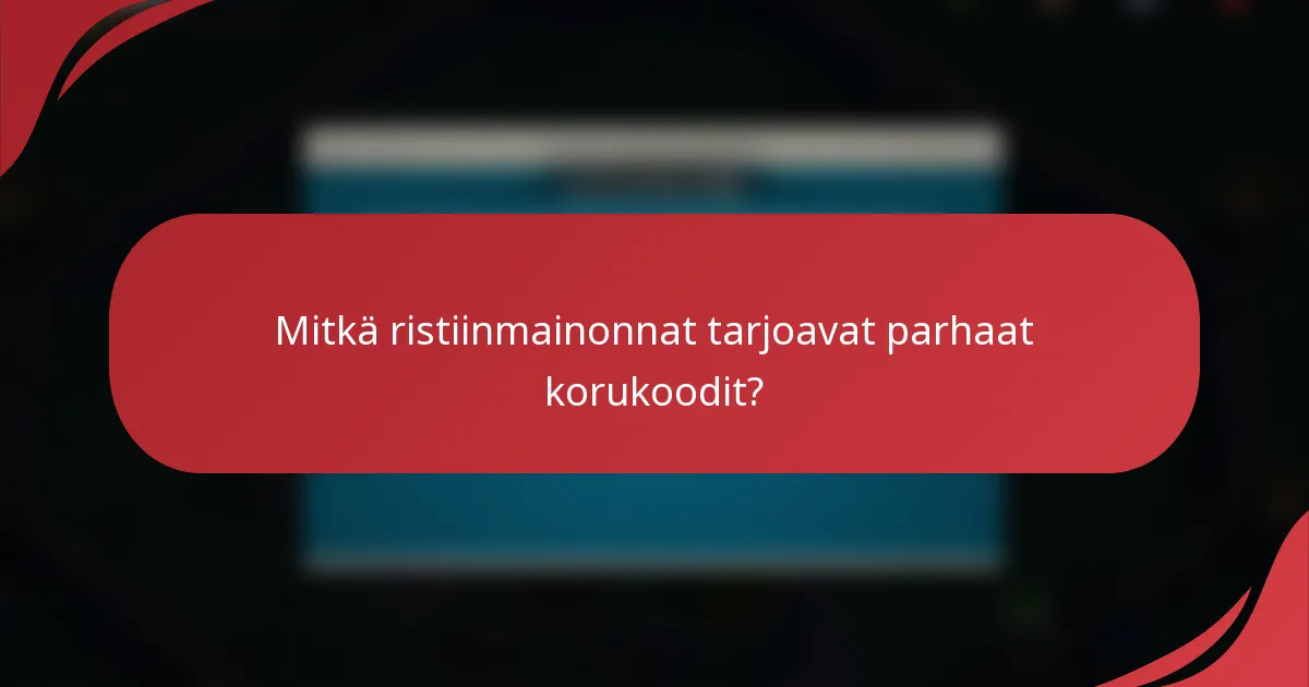 Mitkä ristiinmainonnat tarjoavat parhaat korukoodit?