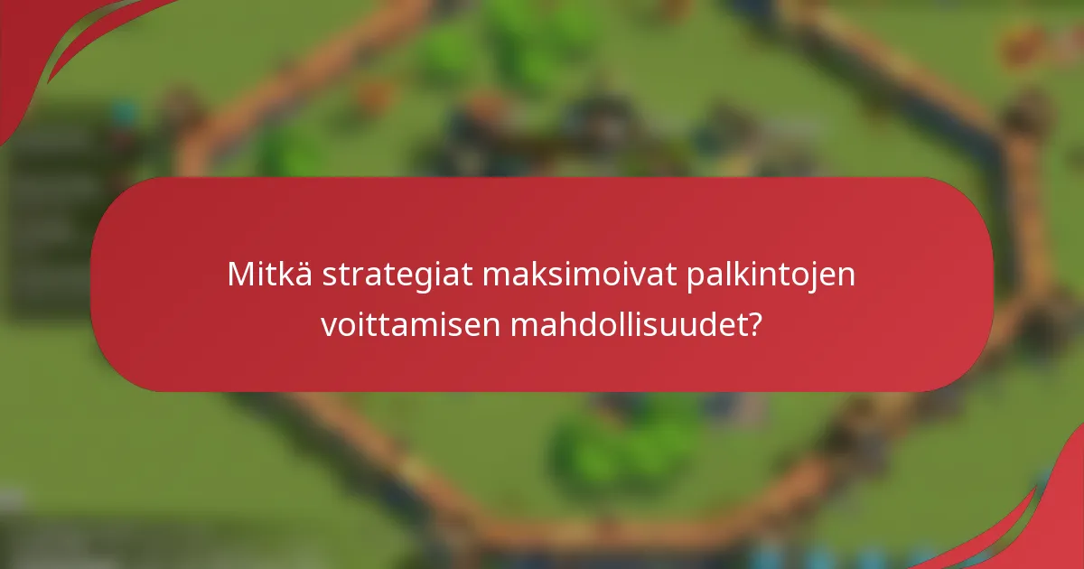 Mitkä strategiat maksimoivat palkintojen voittamisen mahdollisuudet?